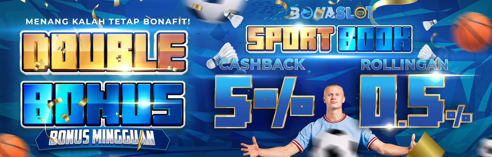 DOUBLE BONUS ROLLINGAN SPORTBOOK 0.5% + CASHBACK 5%