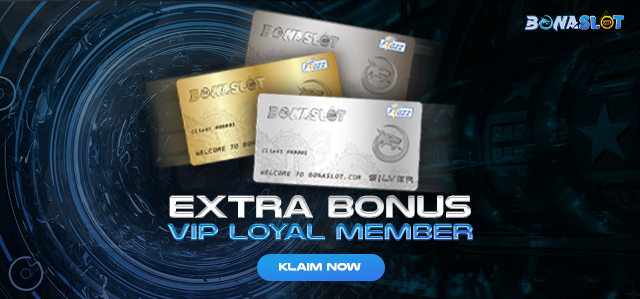 EXTRA BONUS VIP LOYAL MEMBER