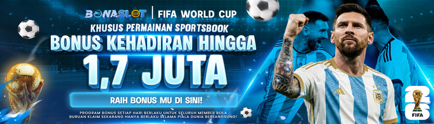 BONUS KEHADIRAN PIALA DUNIA BONASLOT