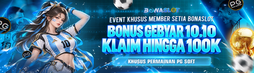 BONUS GEBYAR 10.10 BONASLOT