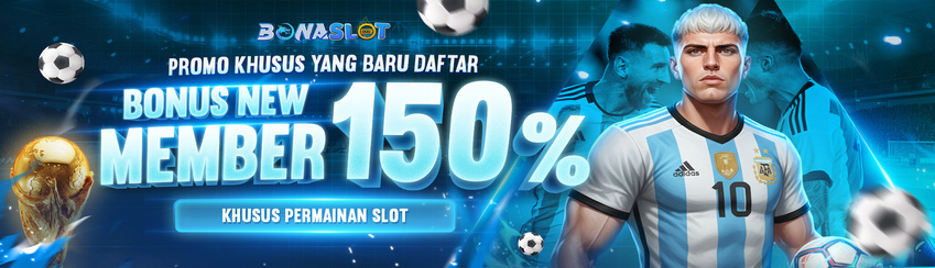 BONUS NEW MEMBER 150% SLOT GAME (DIBELAKANG)